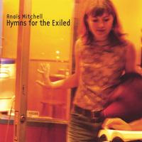 Anaïs Mitchell- hymns for the exiled 
