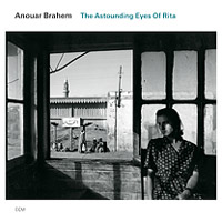Anouar Brahem – The Astounding Eyes of Rita