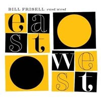 Bill Frisell – East/West