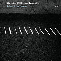 Christian Wallumrød Ensemble – Fabula Suite Lugano