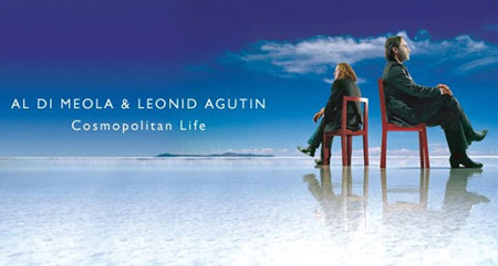 AL DI MEOLA & LEONID AGUTIN – Cosmopolitan Life