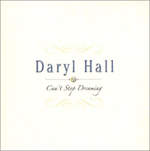 DARYLL HALL - Can`t Stop Dreaming