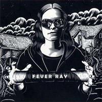 Fever Ray – Fever Ray Deluxe Edition
