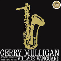 Garry Mulligan at the Village Vanguard