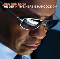 Herbie Hancock, Then And Now: The Definitive Herbie Hancock