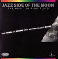 Jazz Side Of The Moon - the Music of Pink Floyd