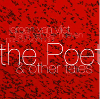 Jeroen van Vliet Trio - The Poet & Other Tales
