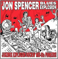 The Jon Spencer Blues Explosion - Jukebox Explosion Rockin` Mid-90s Punkers