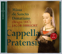 Jacob Obrecht - Missa de Sancto Donatiano - Cappella Pratensis