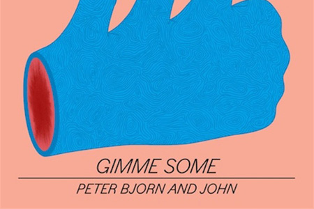 Peter Bjorn - Peter, Bjorn and John – Gimme Some (