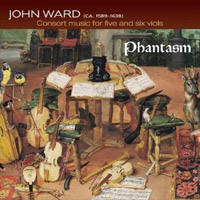 Phantasm- John Ward: Consort Music for five and Six Viols