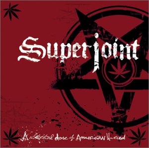 SUPERJOINT RITUAL – A Lethal Dose Of American Hatr